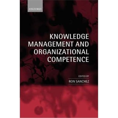 按需印刷Knowledge Management and Organizational Competence[9780199259281]