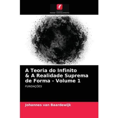 按需印刷POR A Teoria do Infinito & A Realidade Suprema de Forma - Volume 1[9786203212051]