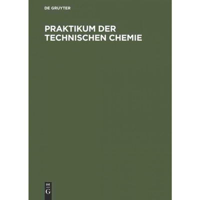 按需印刷不退不换DEG Praktikum der Technischen Chemie[9783110105087]