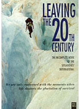 预订Leaving the 20th Century:Incomplete Work of the Situationist International