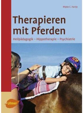 预订【德语】 Therapieren mit Pferden:Heilpädagogisches Reiten - Hippotherapie - Psychiatrie