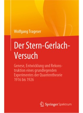 预订【德语】Der Stern-Gerlach-Versuch:Genese, Entwicklung und Rekonstruktion eines grundleg