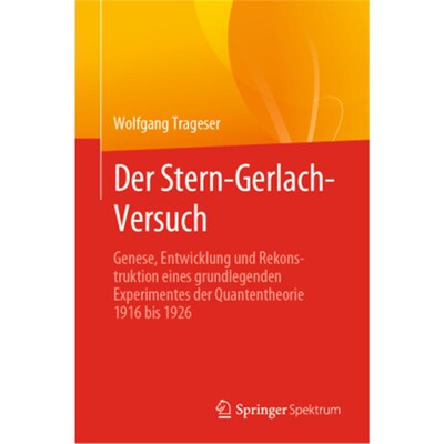 预订【德语】Der Stern-Gerlach-Versuch:Genese, Entwicklung und Rekonstruktion eines grundleg