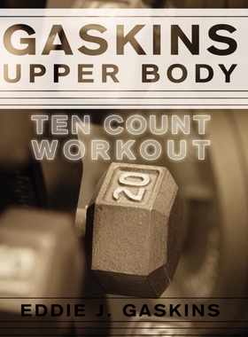 按需印刷Gaskins Upper Body Ten Count Workout[9781438908694]