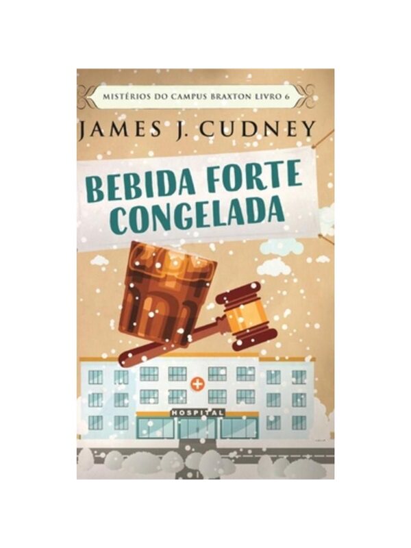 按需印刷不退不换POR Bebida Forte Congelada (Mistérios do Campus Braxton Livro 6)[9781006397837]