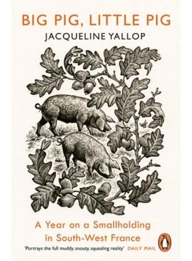 预订Big Pig, Little Pig:A Year on a Smallholding in South-West France