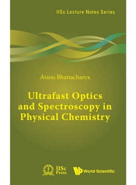 按需印刷Ultrafast Optics and Spectroscopy in Physical Chemistry[9789813223677]