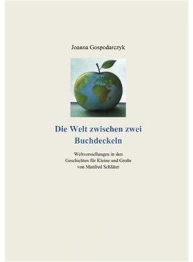 预订【德语】 Die Welt zwischen zwei Buchdeckeln:Weltvorstellungen in den Geschichten für Kleine und Große von Manfred S