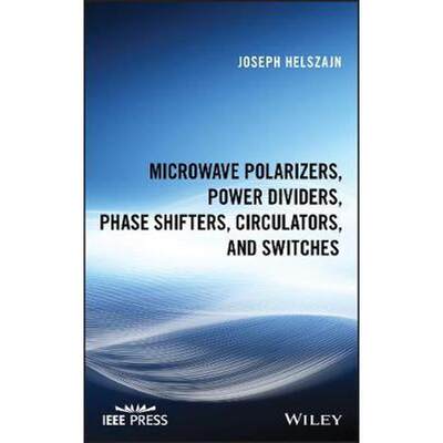 按需印刷Microwave Polarizers, Power Dividers, Phase Shifters, Circulators, and Switches[9781119490050]