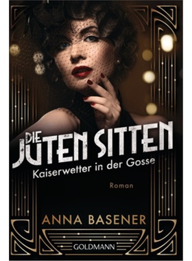 预订【德语】Die juten Sitten - Kaiserwetter in der Gosse[9783442490998]