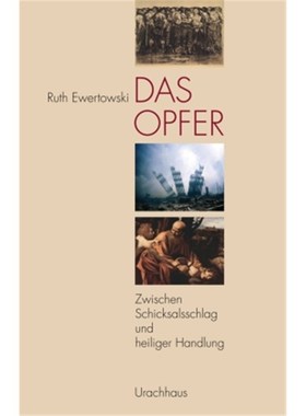 预订【德语】Das Opfer:Zwischen Schicksalsschlag und heiliger Handlung