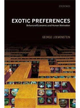按需印刷不退不换Exotic Preferences:Behavioral Economics and Human Motivation[9780199257089]
