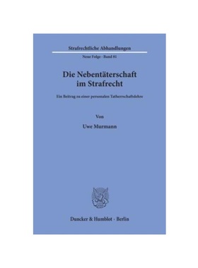 预订【德语】Die Nebent?terschaft im Strafrecht.:Ein Beitrag zu einer personalen Tatherrschaftslehre.. Dissertationsschri