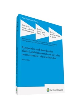 预订【德语】Kooperation und Koordination ziviler Luftfahrtunternehmen im Lichte internationalen Luftverkehrsrechts (SLW