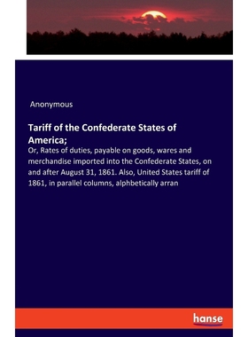 按需印刷Tariff of the Confederate States of America;[9783337713669]