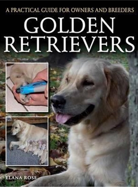 预订Golden Retrievers:A Practical Guide for Owners and Breeders