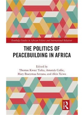 按需印刷不退不换The Politics of Peacebuilding in Africa[9781032034928]