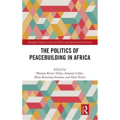 按需印刷不退不换The Politics of Peacebuilding in Africa[9781032034928]