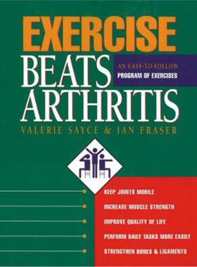 预订不退不换Exercise Beats Arthritis:An Easy-to-Follow Program of Exercises