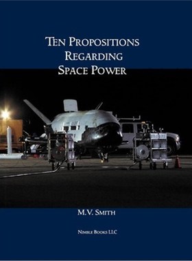 按需印刷Ten Propositions Regarding Space Power[9781608880607]