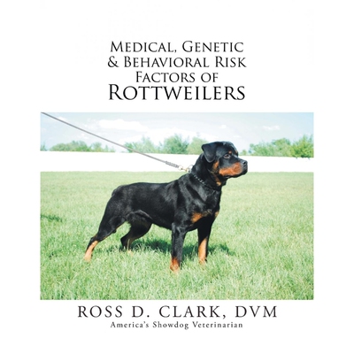 预订不退不换Medical, Genetic & Behavioral Risk Factors of Rottweilers