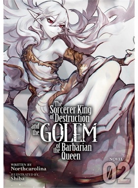 预订Sorcerer King of Destruction and the Golem of the Barbarian Queen (Light Novel) [9781645059547]