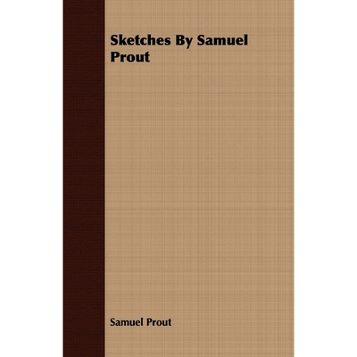 按需印刷不退不换Sketches By Samuel Prout[9781408672426]