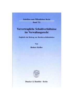 预订【德语】Vorvertragliche Schuldverh?ltnisse im Verwaltungsrecht.:Zugleich ein Beitrag zur Rechtsverh?ltnislehre.