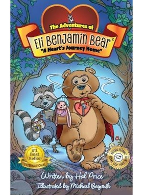 按需印刷不退不换A Heart's Journey Home:The Adventures of Eli Benjamin Bear Vol. I[9780983356202]
