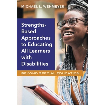 预订不退不换Strengths-Based Approaches to Educating All Learners with Disabilities:Beyond Sp[9780807761229]