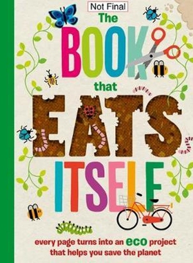 预订The Incredible Book that Eats Itself:Every Page Turns Into An Eco Project That Helps You Save The Planet