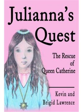 按需印刷Julianna's Quest:The Rescue of Queen Catherine[9780595195404]