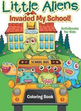 按需印刷Little Aliens Invaded My School! Coloring Book[9781683212782]
