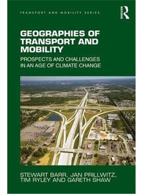 按需印刷不退不换Geographies of Transport and Mobility:Prospects and Challenges in an Age of Climate Change[9781409447030