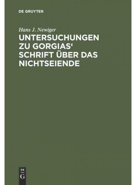 按需印刷DEG Untersuchungen zu Gorgias  Schrift über das Nichtseiende[9783110034325]