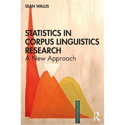 按需印刷不退不换Statistics in Corpus Linguistics Research:A New Approach[9781138589384]
