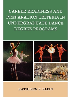 按需印刷Career Readiness and Preparation Criteria in Undergraduate Dance Degree Programs[9780761848639]