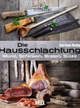 预订【德语】 Die Hausschlachtung: Wurst, Schinken, Braten, Sülze:Land & Werken - Die R