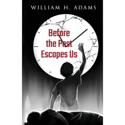 按需印刷不退不换Before the Past Escapes Us[9781953912862]