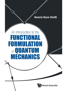 按需印刷不退不换An Introduction to the Functional Formulation of Quantum Mechanics[9789814520492]