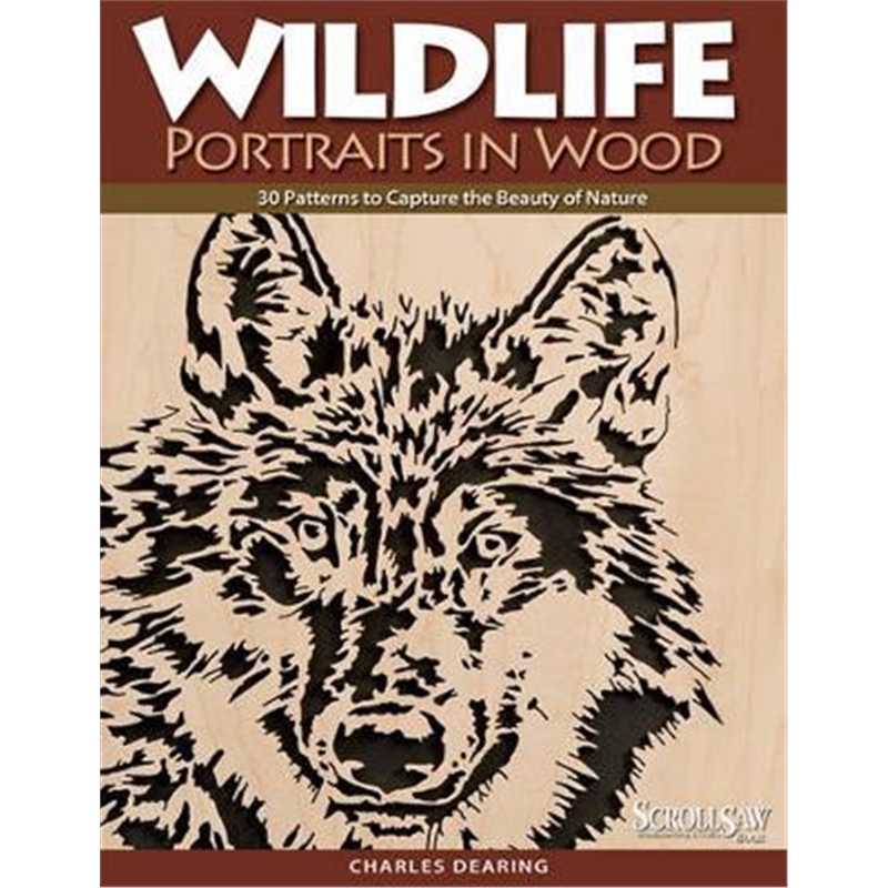 预订Wildlife Portraits in Wood:30 Patterns to Capture the Beauty of Nature