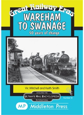 预订Wareham to Swanage:50 Years of Change[9781904474098]