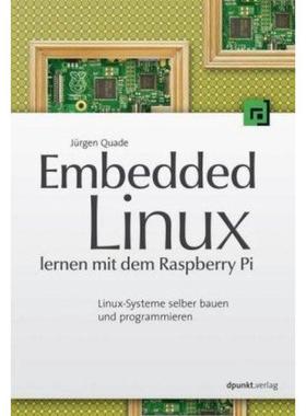 预订【德语】 Embedded Linux lernen mit dem Raspberry Pi:Linux-Systeme selber bauen und
