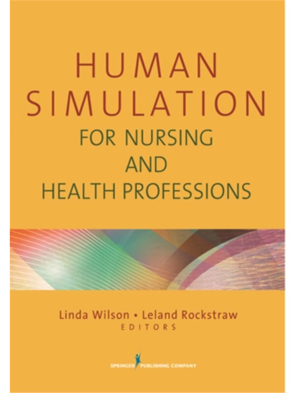 按需印刷不退不换Human Simulation for Nursing and Health Professions