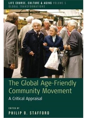 按需印刷图书The Global Age-Friendly Community Movement:A Critical Appraisal[9781785336676]