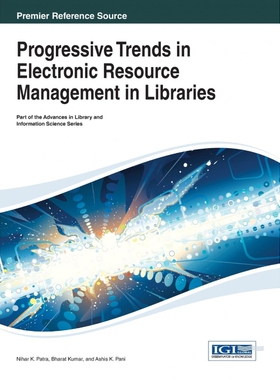 按需印刷不退不换Progressive Trends in Electronic Resource Management in Libraries[9781466647619]