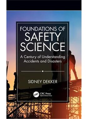 按需印刷不退不换Foundations of Safety Science:A Century of Understanding Accidents and Disasters[9781138481770]
