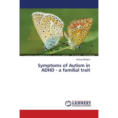 按需印刷Symptoms of Autism in ADHD - a familial trait[9783659226380]