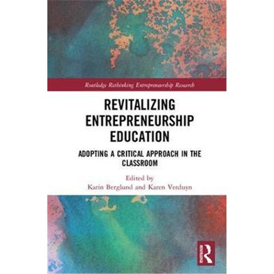 按需印刷Revitalizing Entrepreneurship Education:Adopting a critical approach in the classroom[9781138213791]