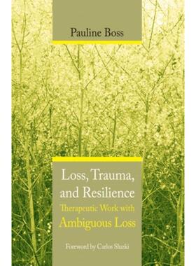 预订不退不换Loss, Trauma, and Resilience:Therapeutic Work With Ambiguous Loss